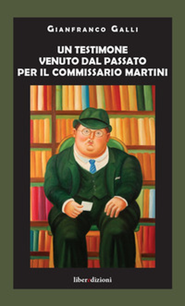 Un testimone venuto dal passato per il commissario Martini - Librerie.coop Un testimone venuto dal passato per il commissario Martini - Librerie.coop