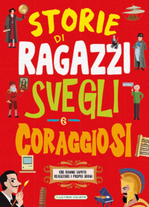 Storie di ragazzi svegli e coraggiosi - Librerie.coop Storie di ragazzi svegli e coraggiosi - Librerie.coop