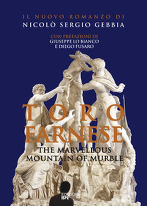 Toro Farnese. The marvellous mountain of murble - Librerie.coop Toro Farnese. The marvellous mountain of murble - Librerie.coop