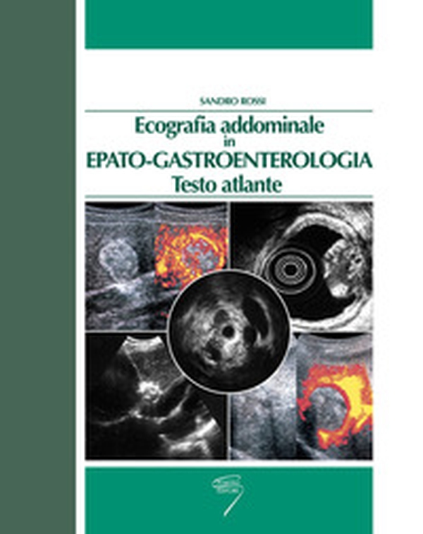 Ecografia addominale in epato-gastroenterologia. Testo atlante - Librerie.coop Ecografia addominale in epato-gastroenterologia. Testo atlante - Librerie.coop