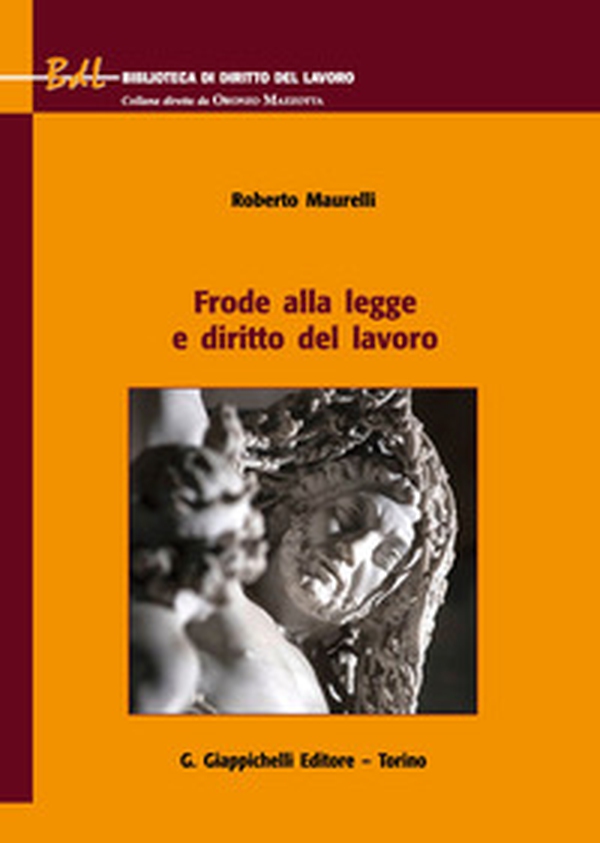 Frode alla legge e diritto del lavoro - Librerie.coop Frode alla legge e diritto del lavoro - Librerie.coop