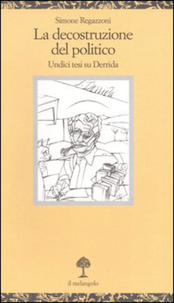 La decostruzione del politico. Undici tesi su Derrida - Librerie.coop La decostruzione del politico. Undici tesi su Derrida - Librerie.coop