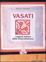 Vasati. I segreti indiani della bioarchitettura - Librerie.coop