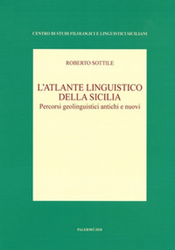 L'atlante linguistico della Sicilia. Percorsi geolinguistici antichi e nuovi - Librerie.coop L'atlante linguistico della Sicilia. Percorsi geolinguistici antichi e nuovi - Librerie.coop