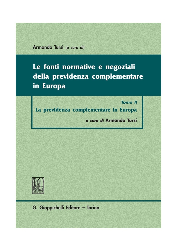 Le fonti normative e negoziali della previdenza complementare in Europa - Librerie.coop Le fonti normative e negoziali della previdenza complementare in Europa - Librerie.coop