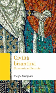 Civiltà bizantina. Una storia millenaria - Librerie.coop