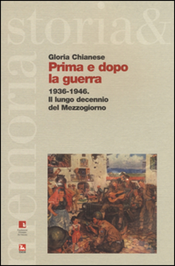 Prima e dopo la guerra. 1936-1946. Il lungo decennio del Mezzogiorno - Librerie.coop Prima e dopo la guerra. 1936-1946. Il lungo decennio del Mezzogiorno - Librerie.coop