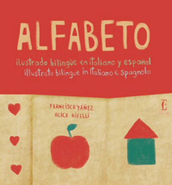 Alfabeto illustrato bilingue in italiano e spagnolo - Librerie.coop Alfabeto illustrato bilingue in italiano e spagnolo - Librerie.coop