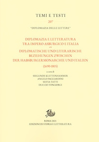 Diplomazia e letteratura tra Impero asburgico e Italia-Diplomatische und literarische Beziehungen zwischen der Habsburgermonarchie und Italien (1690-1815) - Librerie.coop