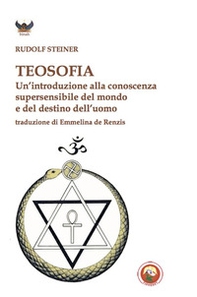 Teosofia. Un'introduzione alla conoscenza supersensibile del mondo e del destino dell'uomo - Librerie.coop