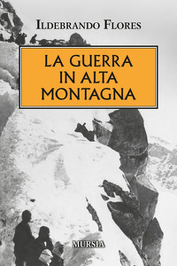 La guerra in alta montagna - Librerie.coop La guerra in alta montagna - Librerie.coop