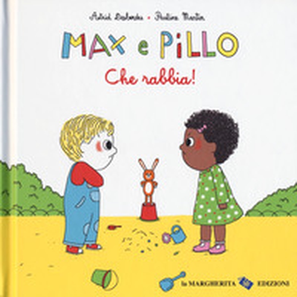 Che rabbia! Max e Pillo - Librerie.coop Che rabbia! Max e Pillo - Librerie.coop