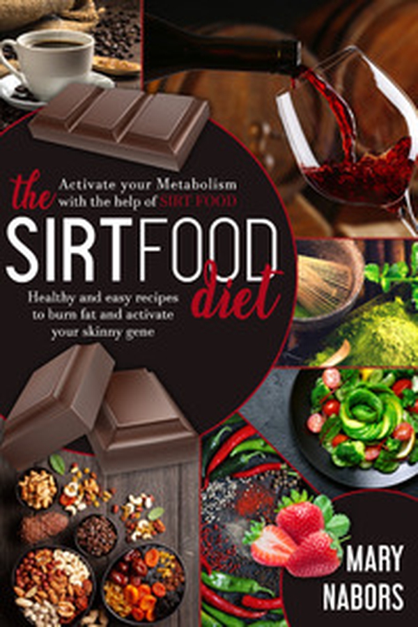 The sirtfood diet. Healty and easy recipes to burn fat and activate your skinny gene - Librerie.coop The sirtfood diet. Healty and easy recipes to burn fat and activate your skinny gene - Librerie.coop
