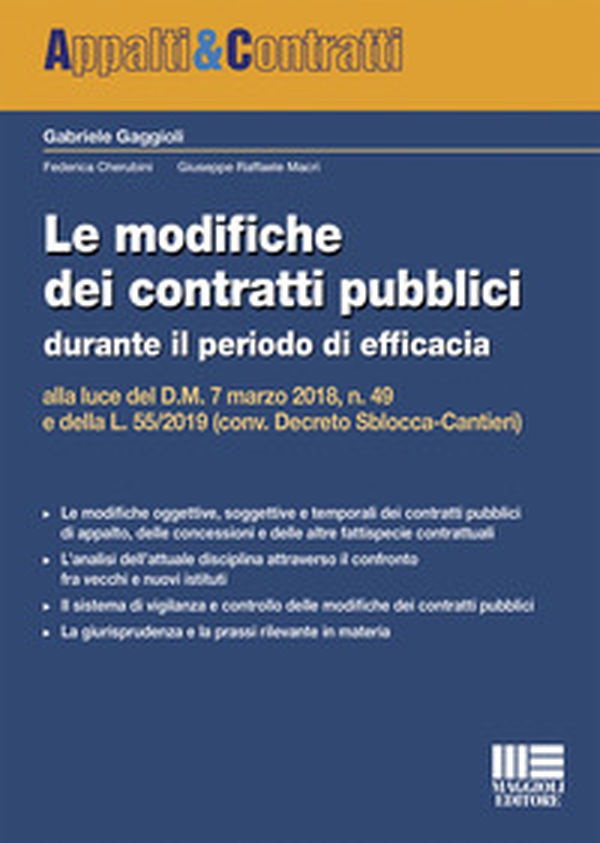 Le modifiche dei contratti pubblici durante il periodo di efficacia alla luce del D.M. 7 marzo 2018, n. 49 e della L. 55/2019 (conv. Decreto Sblocca-Cantieri) - Librerie.coop Le modifiche dei contratti pubblici durante il periodo di efficacia alla luce del D.M. 7 marzo 2018, n. 49 e della L. 55/2019 (conv. Decreto Sblocca-Cantieri) - Librerie.coop