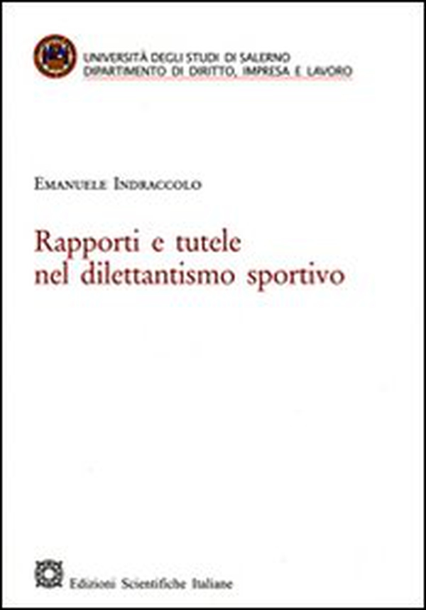 Rapporti e tutele nel dilettantismo sportivo - Librerie.coop Rapporti e tutele nel dilettantismo sportivo - Librerie.coop