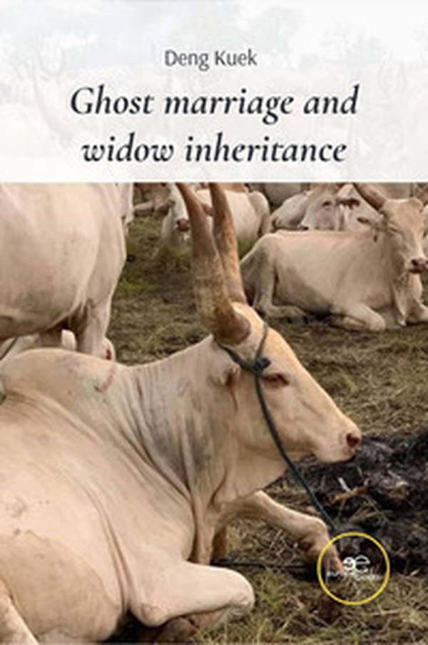 Ghost Marriage and Widow Inheritance. The Problem of Traditional Customs Facing South Sudanese and African Churches - Librerie.coop Ghost Marriage and Widow Inheritance. The Problem of Traditional Customs Facing South Sudanese and African Churches - Librerie.coop