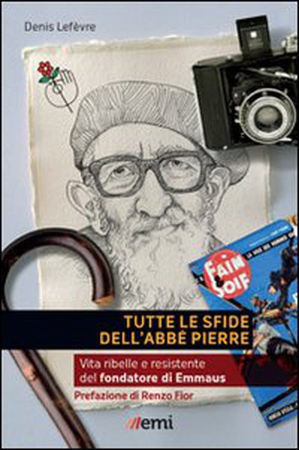 Tutte le sfide dell'Abbé Pierre. Vita del fondatore di Emmaus - Librerie.coop Tutte le sfide dell'Abbé Pierre. Vita del fondatore di Emmaus - Librerie.coop