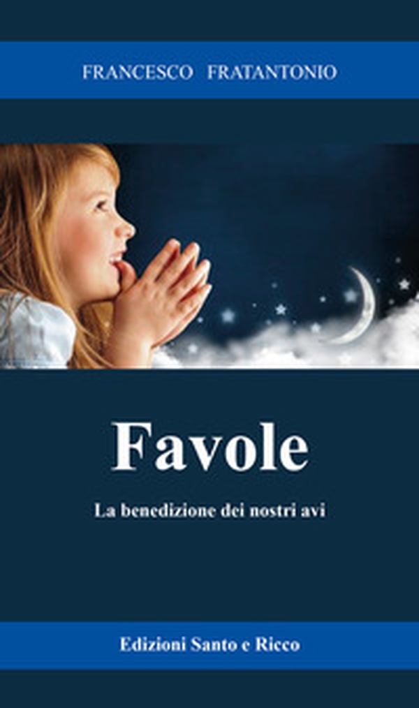 Favole. La benedizione dei nostri avi - Librerie.coop Favole. La benedizione dei nostri avi - Librerie.coop
