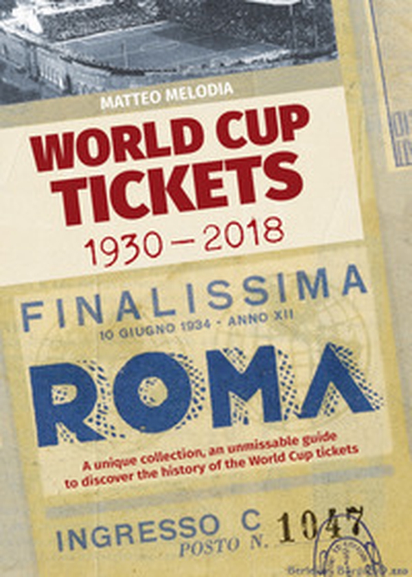 World Cup Tickets 1930-2018. Una collezione unica per scoprire la storia del Mondiali di calcio. Ediz. italiana, inglese e spagnola - Librerie.coop World Cup Tickets 1930-2018. Una collezione unica per scoprire la storia del Mondiali di calcio. Ediz. italiana, inglese e spagnola - Librerie.coop