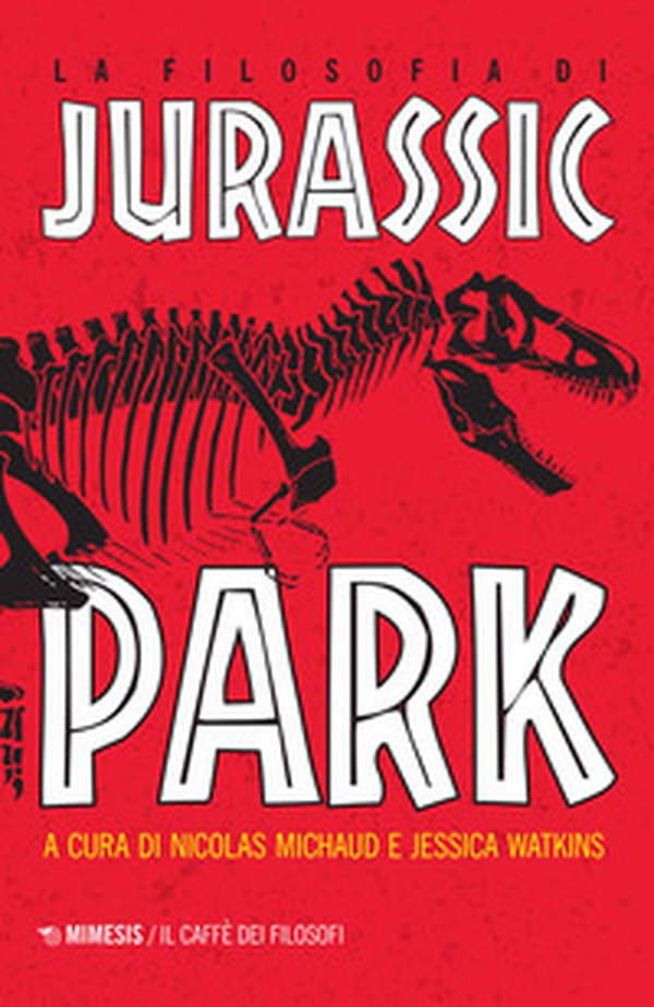 La filosofia di Jurassic Park - Librerie.coop La filosofia di Jurassic Park - Librerie.coop