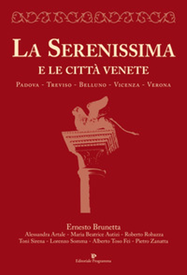 La Serenissima e le città venete. Padova, Treviso, Belluno, Vicenza, Verona - Librerie.coop La Serenissima e le città venete. Padova, Treviso, Belluno, Vicenza, Verona - Librerie.coop