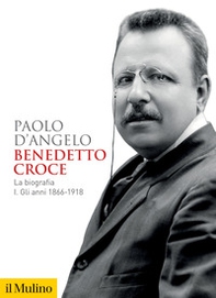 Benedetto Croce. La biografia - Vol. 1 - Librerie.coop