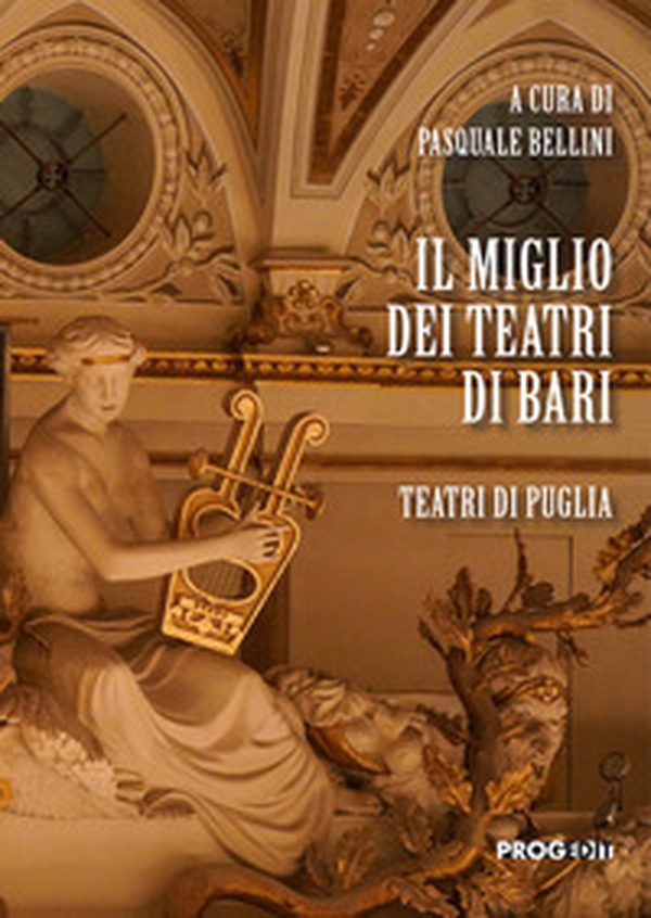Il miglio dei teatri di Bari. Teatri di Puglia - Librerie.coop Il miglio dei teatri di Bari. Teatri di Puglia - Librerie.coop