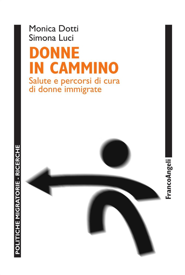Donne in cammino. Salute e percorsi di cura di donne immigrate - Librerie.coop Donne in cammino. Salute e percorsi di cura di donne immigrate - Librerie.coop