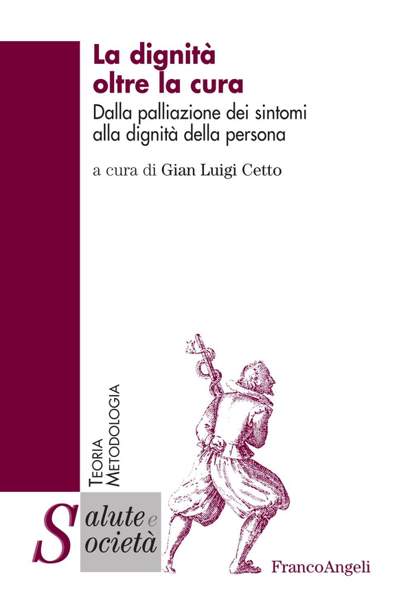 La dignità oltre la cura. Dalla palliazione dei sintomi alla dignità della persona - Librerie.coop La dignità oltre la cura. Dalla palliazione dei sintomi alla dignità della persona - Librerie.coop