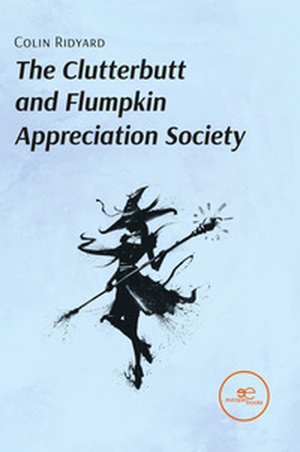 The Clutterbutt and Flumpkin Appreciation Society - Librerie.coop The Clutterbutt and Flumpkin Appreciation Society - Librerie.coop