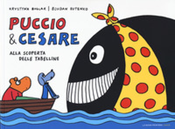 Puccio e Cesare alla scoperta delle tabelline - Librerie.coop Puccio e Cesare alla scoperta delle tabelline - Librerie.coop
