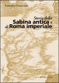 Storia della Sabina antica e di Roma imperiale - Librerie.coop