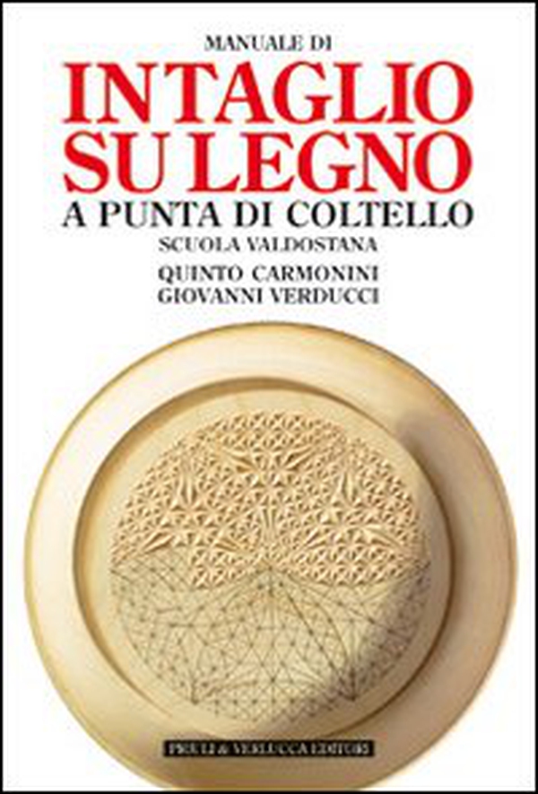 Manuale di intaglio su legno a punta di coltello. Scuola valdostana - Librerie.coop Manuale di intaglio su legno a punta di coltello. Scuola valdostana - Librerie.coop