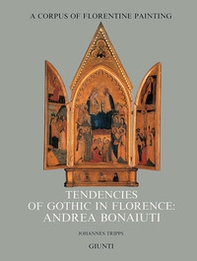 Tendencies of gothic in Florence: Andrea Bonaiuti - Librerie.coop