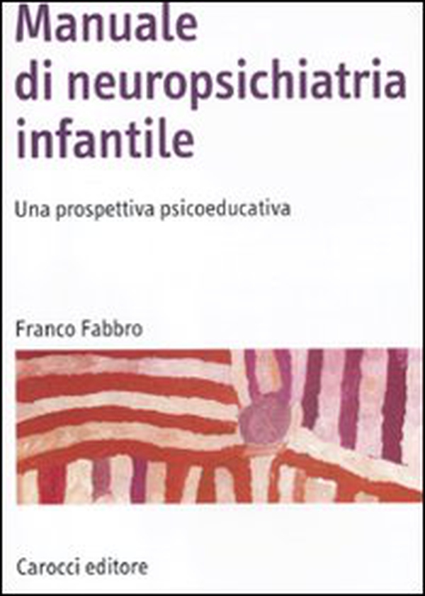 Manuale di neuropsichiatria infantile. Una prospettiva psicoeducativa - Librerie.coop Manuale di neuropsichiatria infantile. Una prospettiva psicoeducativa - Librerie.coop