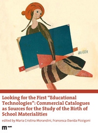 Looking for the first «educational technologies». Commercial catalogues as sources for the study of the birth of school materialities - Librerie.coop