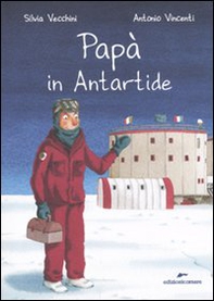Papà in Antartide - Librerie.coop