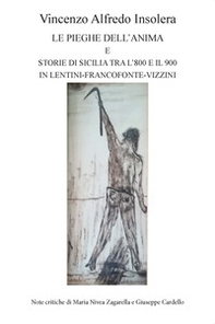 Le pieghe dell'anima e storie di Sicilia tra l'800 e il '900 in Lentini-Francofonte-Vizzini - Librerie.coop