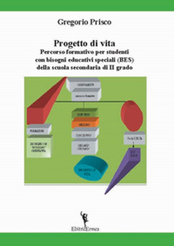 Progetto di vita. Percorso formativo per studenti con bisogni educativi speciali (BES) della scuola secondaria di II grado - Librerie.coop Progetto di vita. Percorso formativo per studenti con bisogni educativi speciali (BES) della scuola secondaria di II grado - Librerie.coop