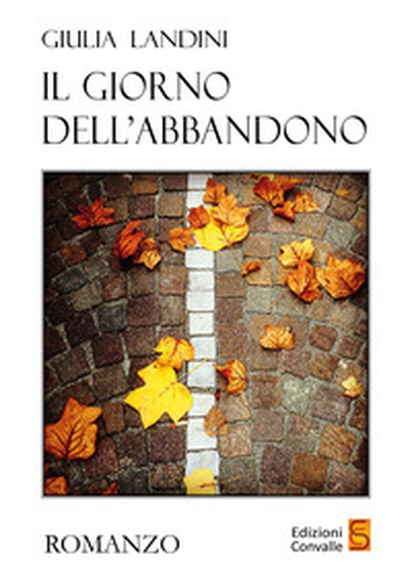 Il giorno dell'abbandono - Librerie.coop Il giorno dell'abbandono - Librerie.coop