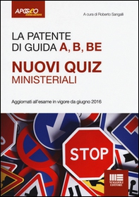 La patente di guida A, B, BE. Nuovi quiz ministeriali - Librerie.coop