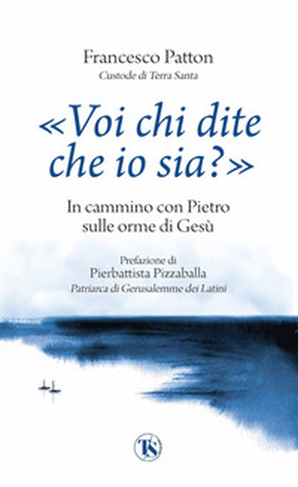 «Voi chi dite che io sia?». In cammino con Pietro sulle orme di Gesù - Librerie.coop «Voi chi dite che io sia?». In cammino con Pietro sulle orme di Gesù - Librerie.coop