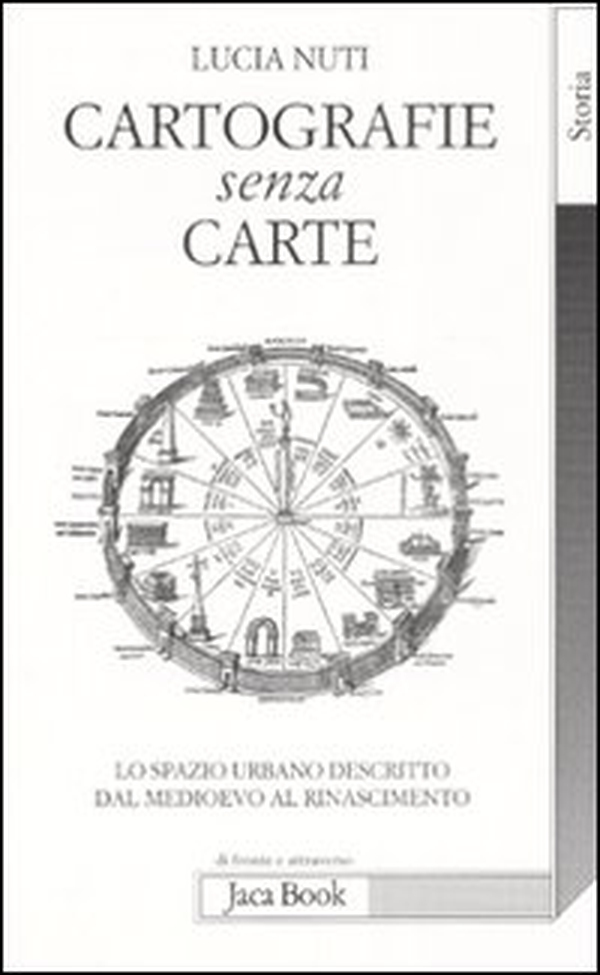 Cartografie senza carte. Lo spazio urbano descritto dal Medioevo al Rinascimento - Librerie.coop Cartografie senza carte. Lo spazio urbano descritto dal Medioevo al Rinascimento - Librerie.coop