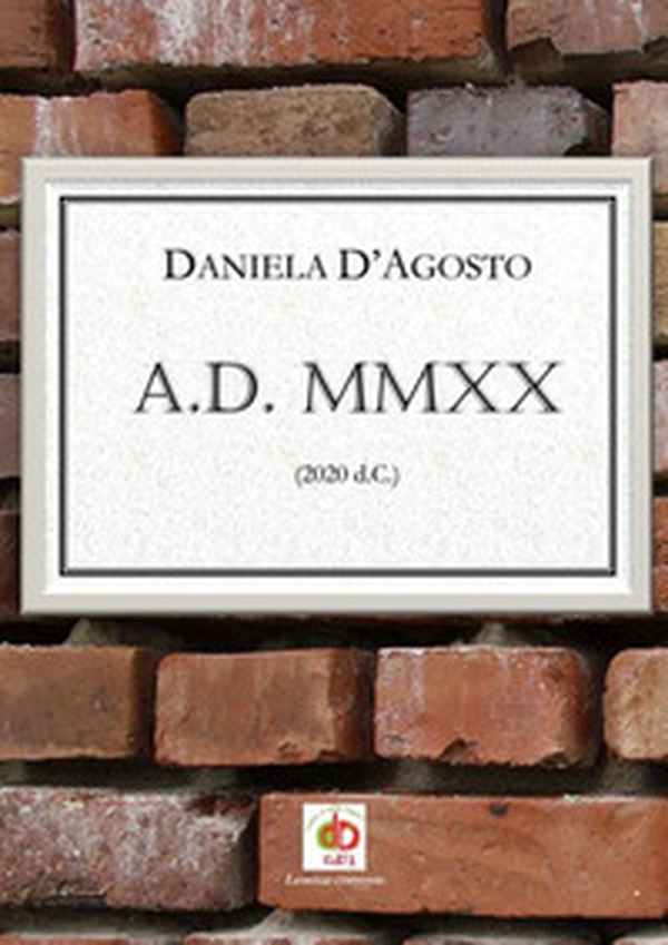 A.D. MMXX (2020 d.C.) - Librerie.coop A.D. MMXX (2020 d.C.) - Librerie.coop
