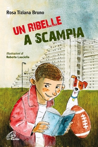 Un ribelle a Scampia - Librerie.coop