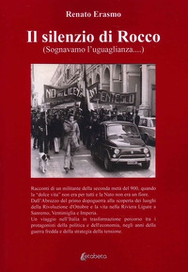 Il silenzio di Rocco (sognavamo l'ugualianza...) - Librerie.coop Il silenzio di Rocco (sognavamo l'ugualianza...) - Librerie.coop