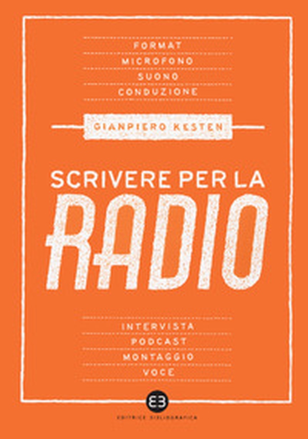 Scrivere per la radio. Intrattenimento e informazione - Librerie.coop Scrivere per la radio. Intrattenimento e informazione - Librerie.coop