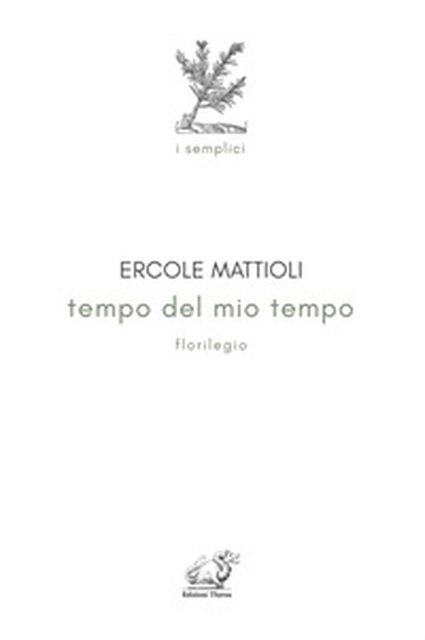 Tempo del mio tempo. Florilegio - Librerie.coop Tempo del mio tempo. Florilegio - Librerie.coop