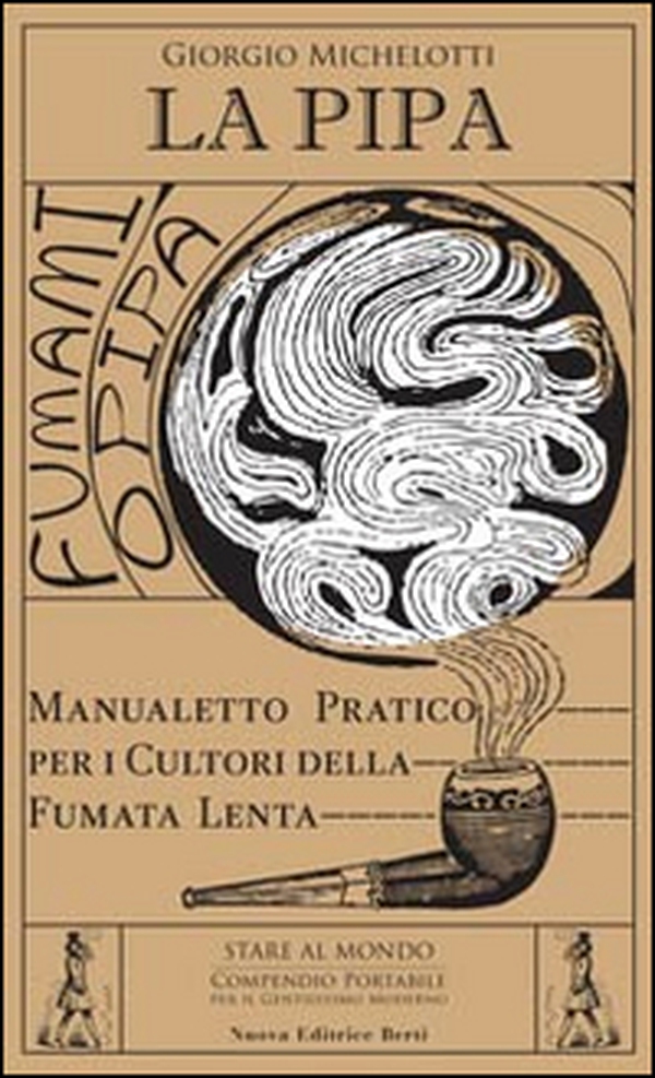 La pipa. Manualetto pratico per i cultori della fumata lenta - Librerie.coop La pipa. Manualetto pratico per i cultori della fumata lenta - Librerie.coop
