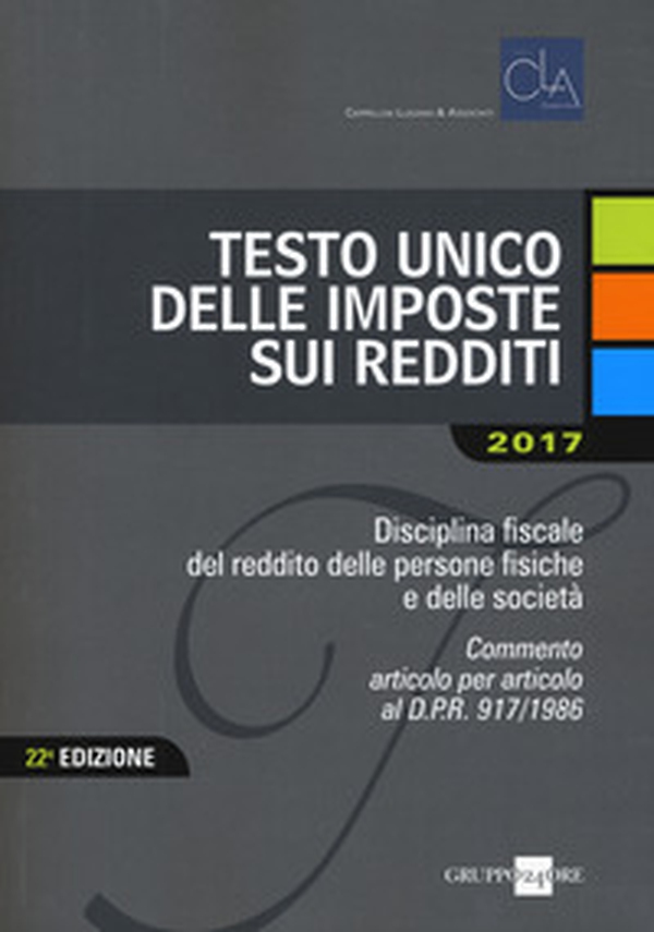 Testo unico delle imposte sui redditi 2017 - Librerie.coop Testo unico delle imposte sui redditi 2017 - Librerie.coop